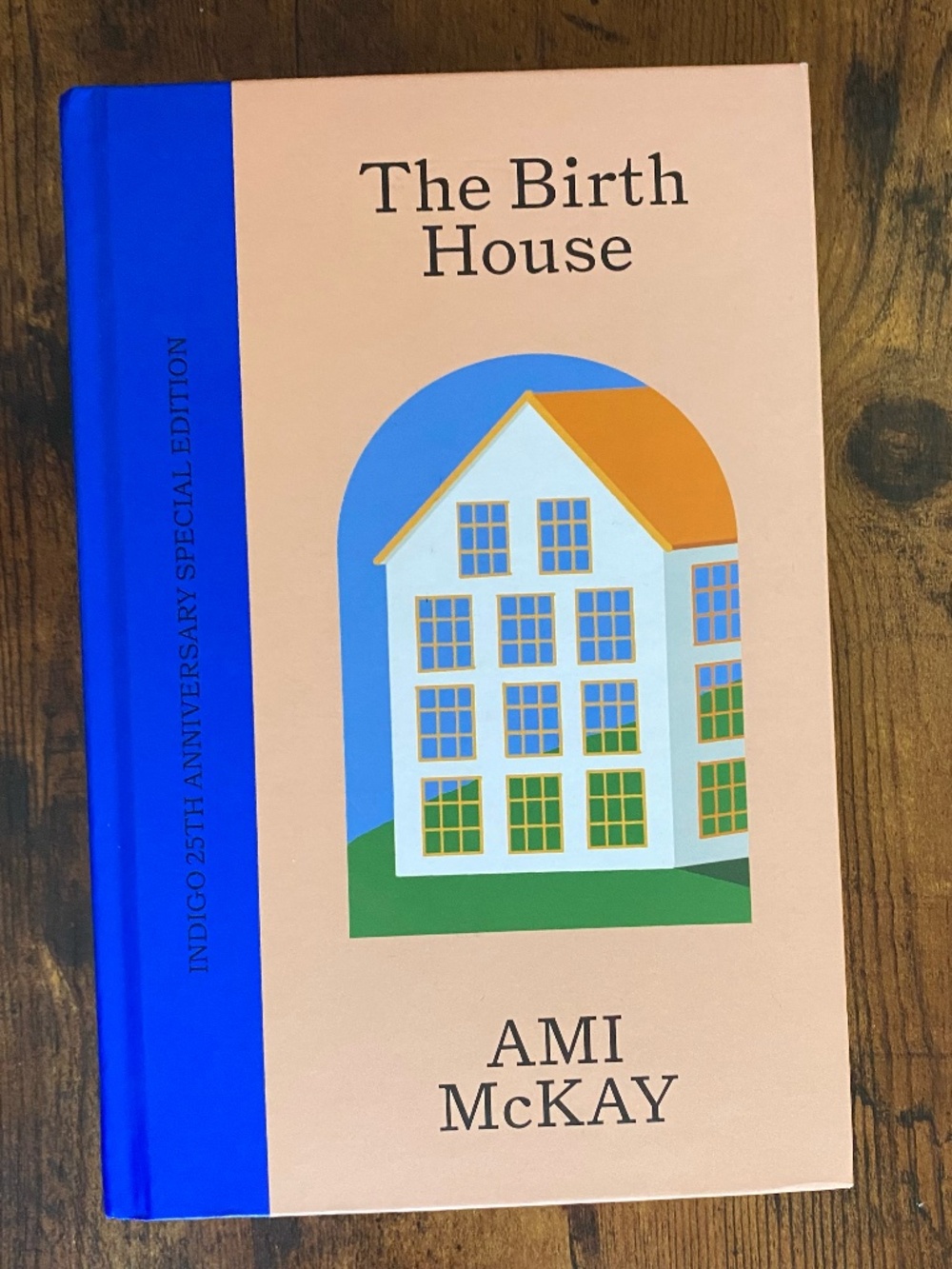 The Birth House — Ami McKay Indigo 25th Anniversary Special Edition (Hardcover)